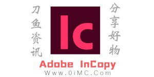 Adobe InCopy CC 2022特别版（文字编辑软件）